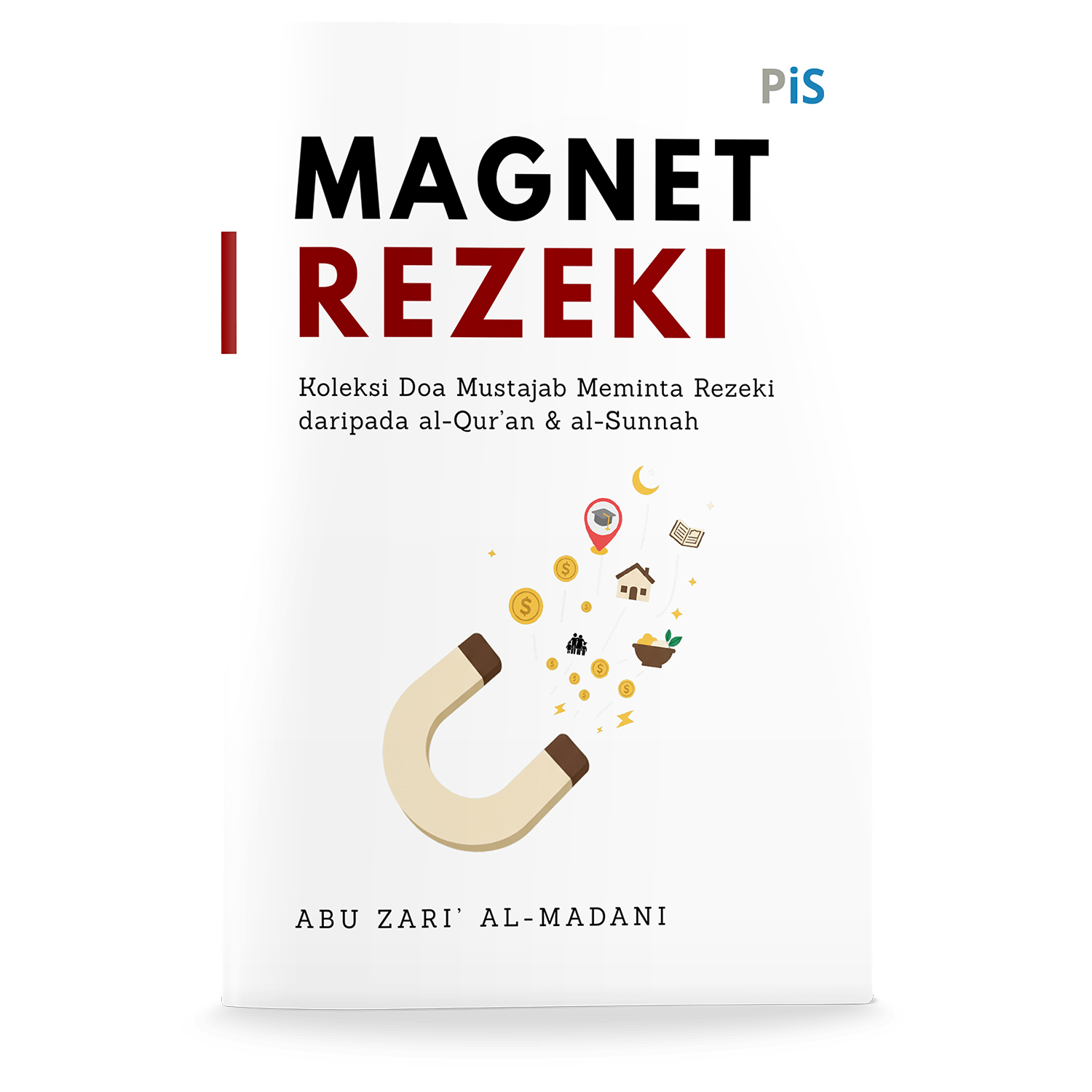 Magnet Rezeki: Koleksi Doa Mustajab Meminta Rezeki daripada al-Quran & Al-Sunnah
